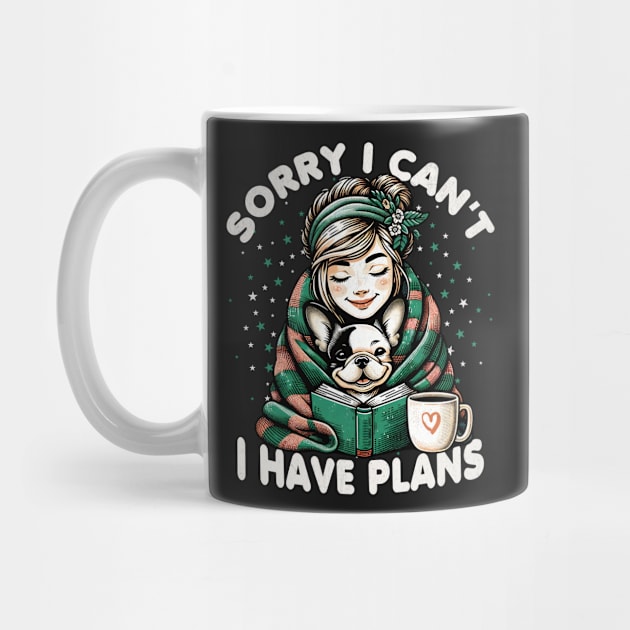 Sorry I Cant I Have Plans by BeanStiks